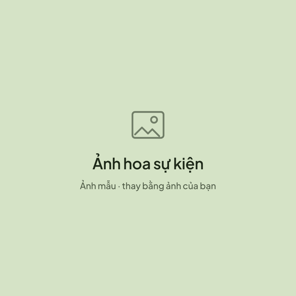 Ảnh mẫu, thay bằng ảnh của bạn: hoa trang trí sự kiện